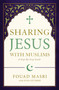Sharing Jesus with Muslims (A Step-by-Step Guide) by Fouad Adel Masri, Stan Guthrie, 9780310093145