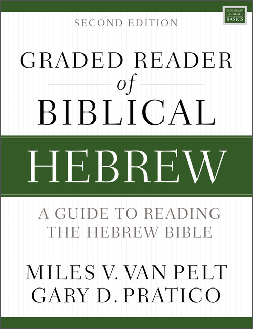 Graded Reader of Biblical Hebrew, Second Edition (A Guide to Reading the Hebrew Bible) by Miles V. Van Pelt, Gary D. Pratico, 9780310093350