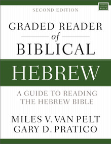 Graded Reader of Biblical Hebrew, Second Edition (A Guide to Reading the Hebrew Bible) by Miles V. Van Pelt, Gary D. Pratico, 9780310093350