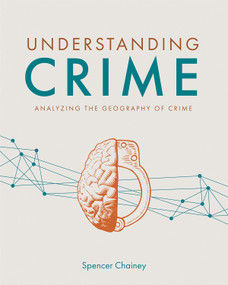 Understanding Crime (Analyzing the Geography of Crime) by Spencer Chainey, 9781589485846