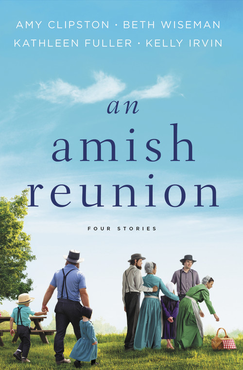 An Amish Reunion (Four Stories) by Amy Clipston, Beth Wiseman, Kathleen Fuller, Kelly Irvin, 9780310098706