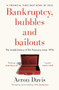 Bankruptcy, bubbles and bailouts (The inside history of the Treasury since 1976) by Aeron Davis, 9781526177469