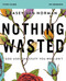 Nothing Wasted Bible Study Guide (God Uses the Stuff You Wouldn't) by Kasey Van Norman, 9780310104209