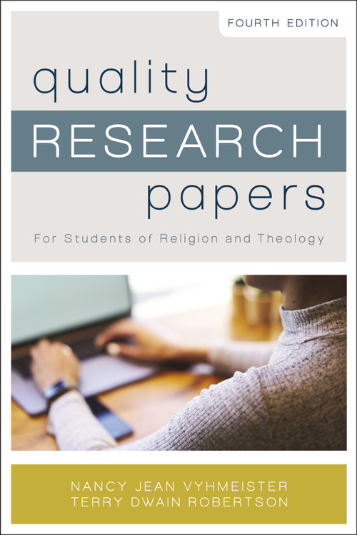 Quality Research Papers (For Students of Religion and Theology) by Nancy Jean Vyhmeister, Terry Dwain Robertson, 9780310106661