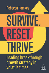 Survive, Reset, Thrive (Leading Breakthrough Growth Strategy in Volatile Times) - 9781398607880 by Rebecca Homkes, 9781398607880