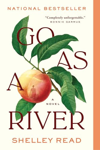 Go as a River (A Novel) by Shelley Read, 9781954118638