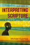 A Guide to Interpreting Scripture (Context, Harmony, and Application) - 9780310107040 by Michael Kyomya, 9780310107040