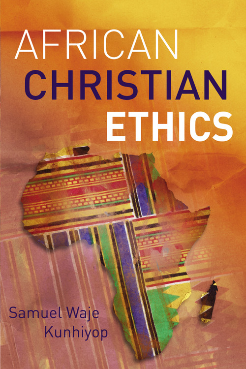 African Christian Ethics - 9780310107071 by Samuel Waje Kunhiyop, 9780310107071