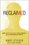 Reclaimed (How Jesus Restores Our Humanity in a Dehumanized World) by Andy Steiger, Sheri Hiebert, 9780310107217
