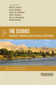 Five Views on the Exodus (Historicity, Chronology, and Theological Implications) by Scott Stripling, James K. Hoffmeier, Gary A. Rendsburg, Peter Feinman, Ronald Hendel, Mark D. Janzen, Zondervan, 9780310108740