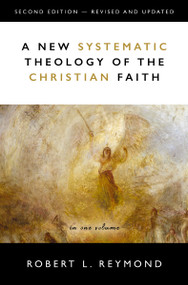 A New Systematic Theology of the Christian Faith (2nd Edition - Revised and Updated) by Robert L. Reymond, 9780310108955