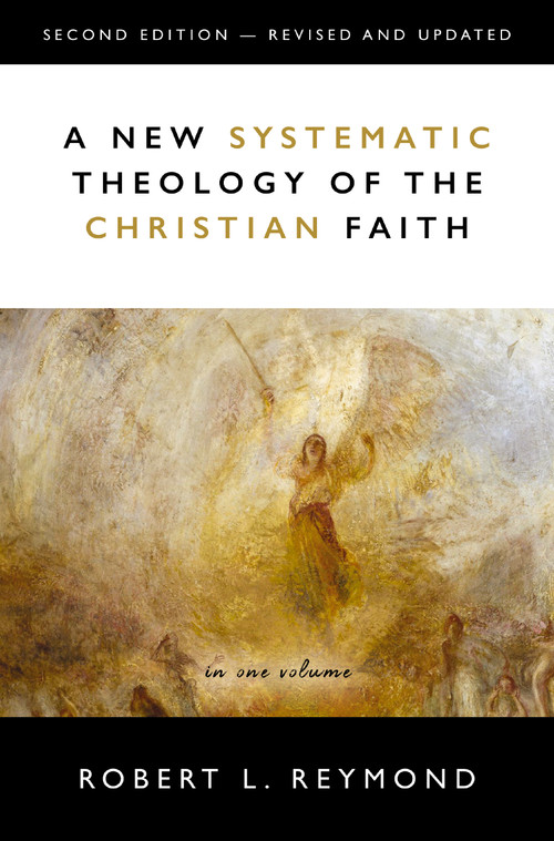 A New Systematic Theology of the Christian Faith (2nd Edition - Revised and Updated) by Robert L. Reymond, 9780310108955