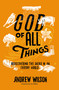 God of All Things (Rediscovering the Sacred in an Everyday World) by Andrew Wilson, Jen Wilkin, 9780310109082