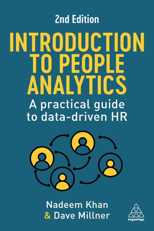 Introduction to People Analytics (A Practical Guide to Data-driven HR) by Nadeem Khan, Dave Millner, 9781398610040
