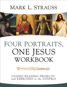 Four Portraits, One Jesus Workbook (Guided Reading Projects and Exercises in the Gospels) - 9780310109761 by Mark L. Strauss, 9780310109761