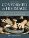 Conformed to His Image, Revised Edition (Biblical, Practical Approaches to Spiritual Formation) by Kenneth D. Boa, 9780310109822
