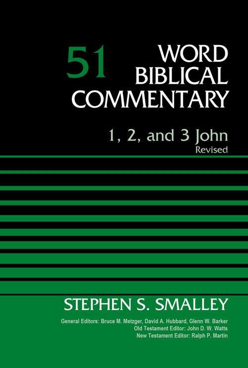 1, 2, and 3 John, Volume 51 (Revised Edition) by Dr Stephen S. Smalley, Bruce M. Metzger, David Allen Hubbard, Glenn W. Barker, John D. W. Watts, Ralph P. Martin, 9780310109976