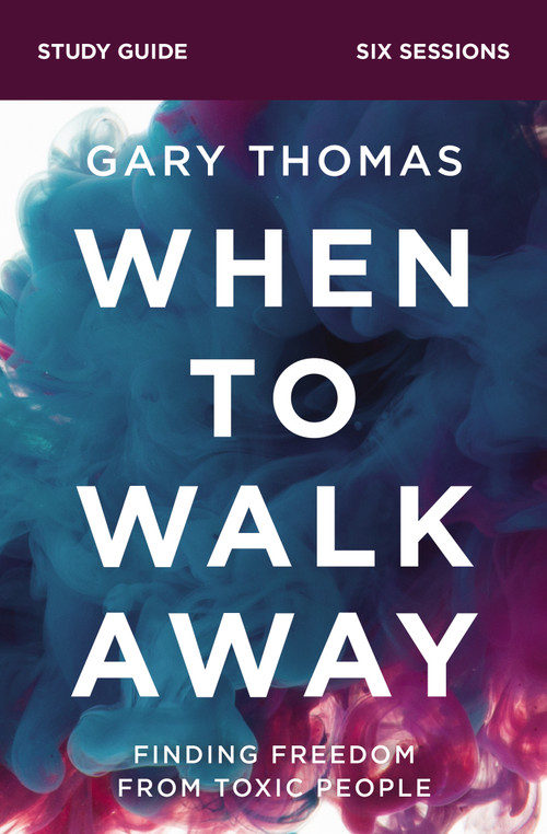 When to Walk Away Bible Study Guide (Finding Freedom from Toxic People) by Gary  Thomas, 9780310110248