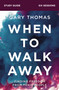 When to Walk Away Bible Study Guide (Finding Freedom from Toxic People) by Gary  Thomas, 9780310110248