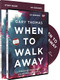When to Walk Away Study Guide with DVD (Finding Freedom from Toxic People) by Gary  Thomas, 9780310110378