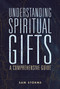 Understanding Spiritual Gifts (A Comprehensive Guide) by Sam Storms, 9780310111498
