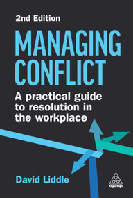 Managing Conflict (A Practical Guide to Resolution in the Workplace) - 9781398609457 by David Liddle, 9781398609457