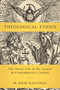 Theological Ethics (The Moral Life of the Gospel in Contemporary Context) by W. Ross Hastings, 9780310111955