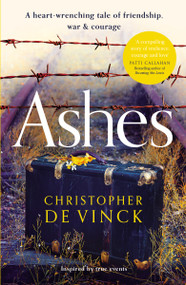 Ashes (A WW2 historical fiction inspired by true events. A story of friendship, war and courage) by Christopher de Vinck, 9780310111986