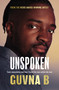 Unspoken (Toxic Masculinity and How I Faced the Man Within the Man) by Guvna B, 9780310112020