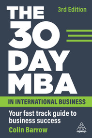 The 30 Day MBA in International Business (Your Fast Track Guide to Business Success) by Colin Barrow, 9781398610965