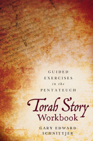 Torah Story Workbook (Guided Exercises in the Pentateuch) by Gary Edward Schnittjer, 9780310112839