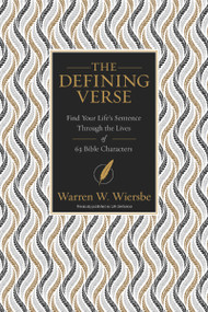 The Defining Verse (Find Your Life's Sentence Through the Lives of 63 Bible Characters) by Warren W. Wiersbe, 9780310112891