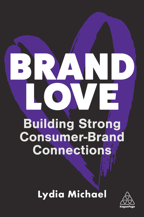 Brand Love (Building Strong Consumer-Brand Connections) - 9781398611276 by Lydia Michael, 9781398611276