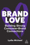 Brand Love (Building Strong Consumer-Brand Connections) - 9781398611276 by Lydia Michael, 9781398611276