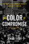 The Color of Compromise (The Truth about the American Church's Complicity in Racism) by Jemar Tisby, Lecrae Moore, 9780310113607