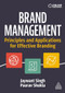 Brand Management (Principles and Applications for Effective Branding) by Jaywant Singh, Paurav Shukla, 9781398611580