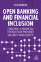 Open Banking and Financial Inclusion (Creating a Financial System That Provides Security and Equity) - 9781398612402 by Ellie Duncan, 9781398612402