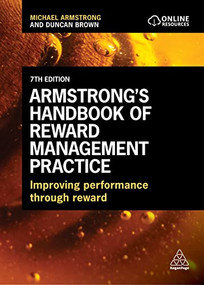 Armstrong's Handbook of Reward Management Practice (Improving Performance Through Reward) by Michael Armstrong, Duncan Brown, 9781398611122