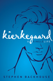 Kierkegaard (A Single Life) - 9780310120193 by Stephen Backhouse, 9780310120193