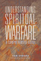 Understanding Spiritual Warfare (A Comprehensive Guide) by Sam Storms, Clinton E. Arnold, 9780310120841