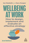 Wellbeing at Work (How to Design, Implement and Evaluate an Effective Strategy) by Ian Hesketh, Cary Cooper, 9781398612068
