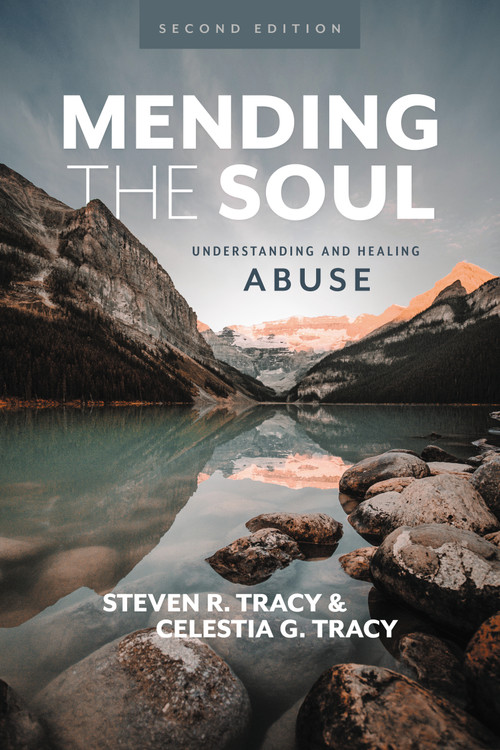 Mending the Soul, Second Edition (Understanding and Healing Abuse) by Steven R. Tracy, Celestia G Tracy, 9780310121466