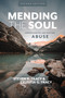 Mending the Soul, Second Edition (Understanding and Healing Abuse) by Steven R. Tracy, Celestia G Tracy, 9780310121466
