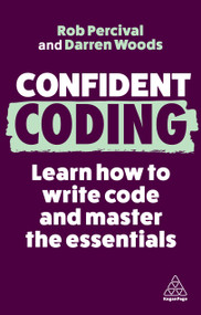 Confident Coding (Learn How to Code and Master the Essentials) by Rob Percival, Darren Woods, 9781398611887