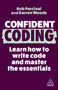 Confident Coding (Learn How to Code and Master the Essentials) by Rob Percival, Darren Woods, 9781398611887