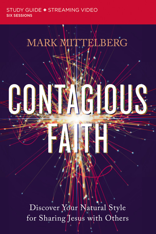 Contagious Faith Bible Study Guide plus Streaming Video (Discover Your Natural Style for Sharing Jesus with Others) by Mark Mittelberg, Lee Strobel, 9780310121909