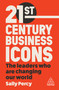 21st Century Business Icons (The Leaders Who Are Changing our World) - 9781398611320 by Sally Percy, 9781398611320