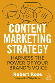 Content Marketing Strategy (Harness the Power of Your Brand's Voice) by Robert Rose, 9781398611504