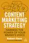 Content Marketing Strategy (Harness the Power of Your Brand's Voice) by Robert Rose, 9781398611504