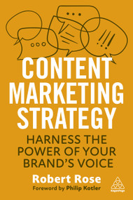 Content Marketing Strategy (Harness the Power of Your Brand's Voice) - 9781398611528 by Robert Rose, 9781398611528